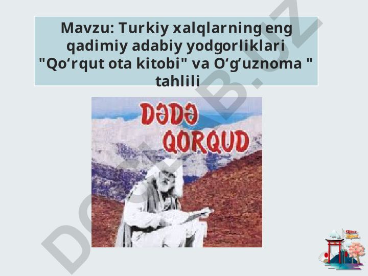 Turkiy xalqlarning eng qadimiy adabiy yodgorliklari "Qoʻrqut ota kitobi" va Oʻgʻuznoma tahlili