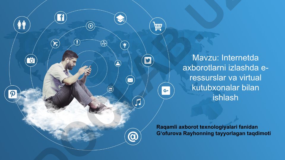 Internetda axborotlarni izlashda e-ressurslar va virtual kutubxonalar bilan ishlash