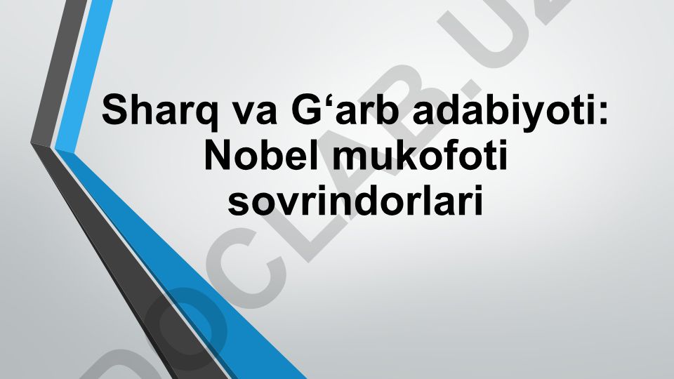 Zamonaviy Sharq va G'arb adabiyoti: Nobel mukofoti sovrindorlari