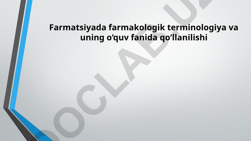 Farmatsiyada farmakologik terminologiya va uning o‘quv fanida qo‘llanilishi