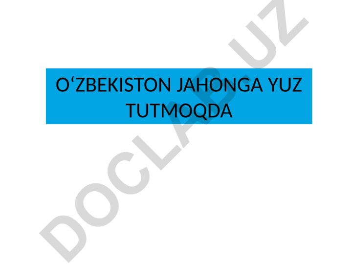 Oʻzbekiston jahonga yuz tutmoqda