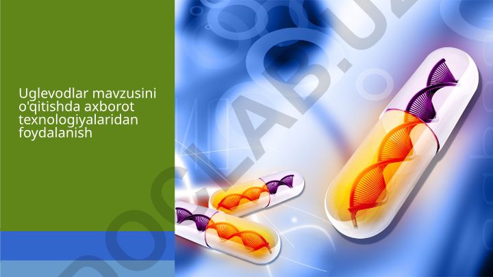Uglevodlar mavzusini o'qitishda axborot texnologiyalaridan foydalanish