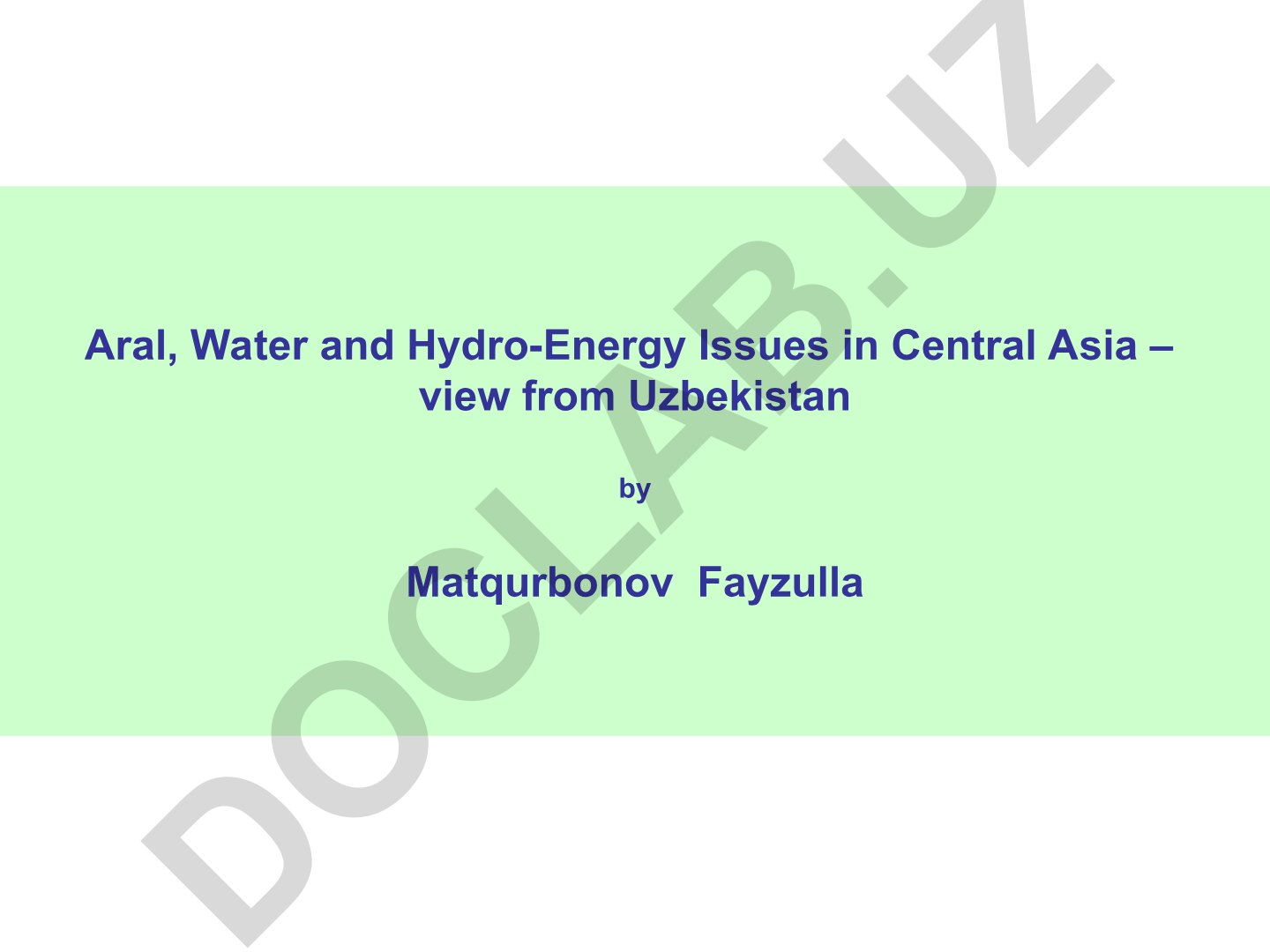 Aral, Water and Hydro-Energy Issues in Central Asia – view from Uzbekistan