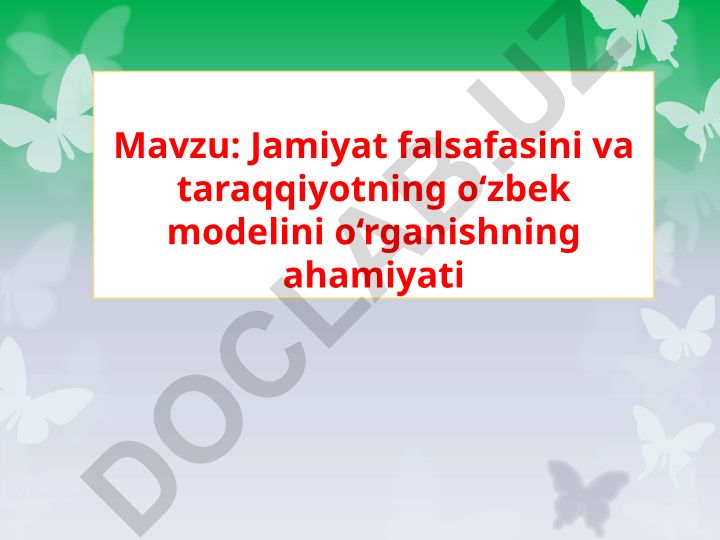 Jamiyat falsafasini va taraqqiyotning o‘zbek modelini o‘rganishning ahamiyati