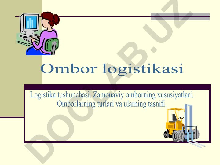 Ombor logistikasi: tushuncha, xususiyatlar va turlari