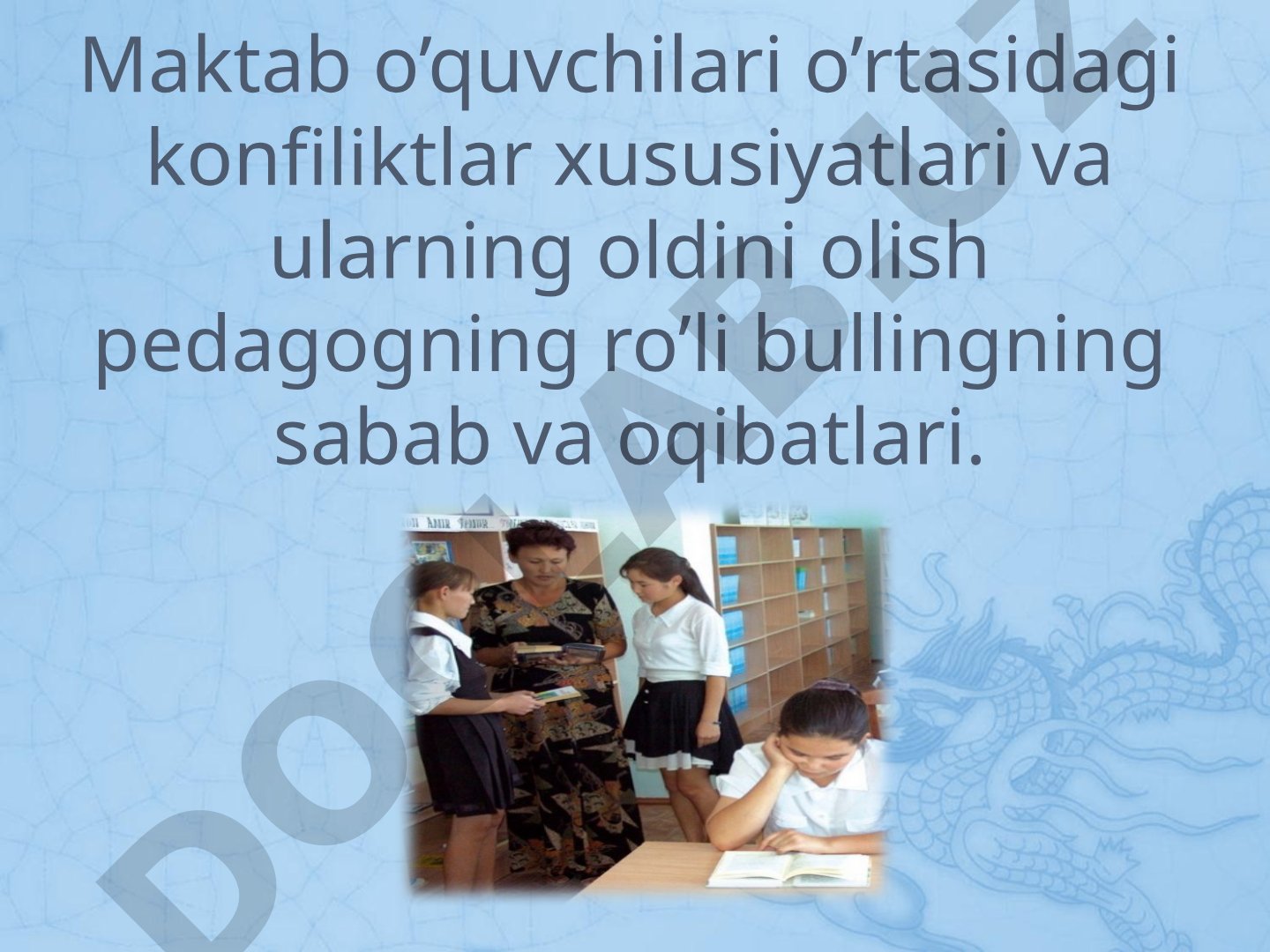 Maktab o'quvchilari o'rtasidagi konfliktlar xususiyatlari va ularning oldini olishda pedagogning ro'li