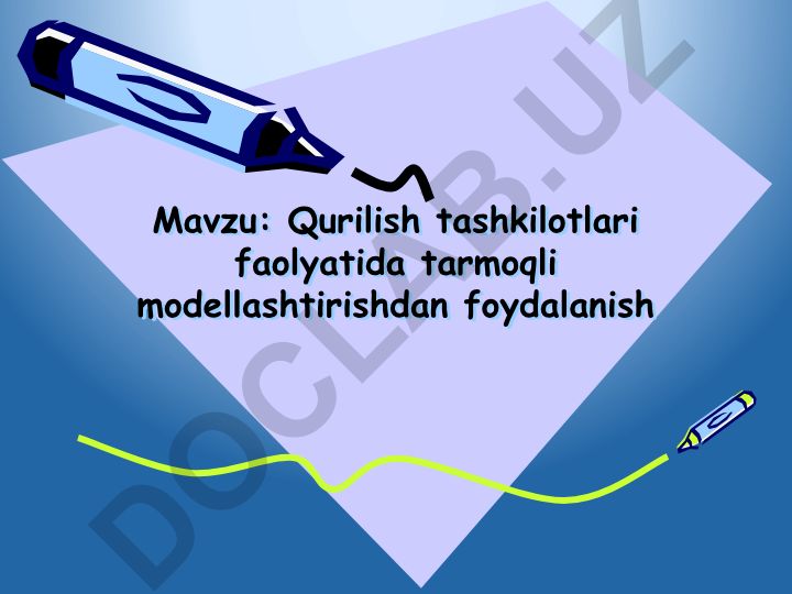 Qurilish tashkilotlari faoliyatida tarmoqli modellashtirishdan foydalanish