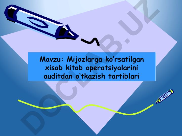 Mijozlarga ko‘rsatilgan xisob kitob operatsiyalarini auditdan o‘tkazish tartiblari