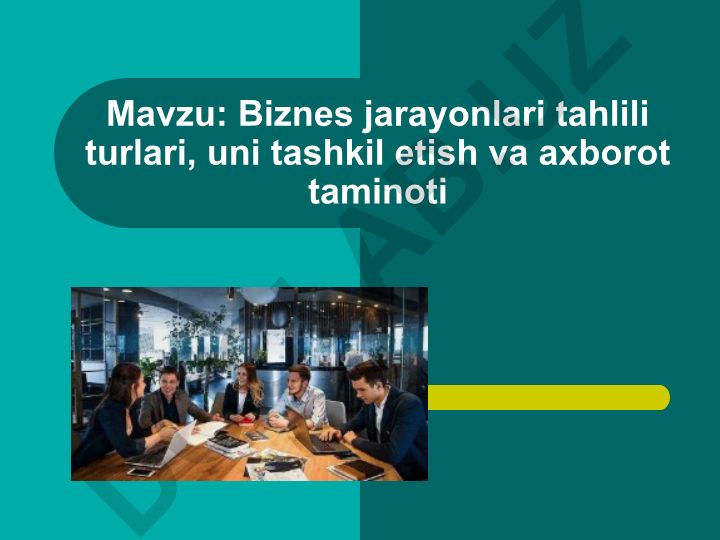 Biznes jarayonlari tahlili turlari, uni tashkil etish va axborot taminoti