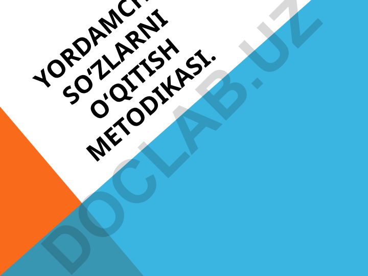 Yordamchi so'zlarni o'qitish metodikasi
