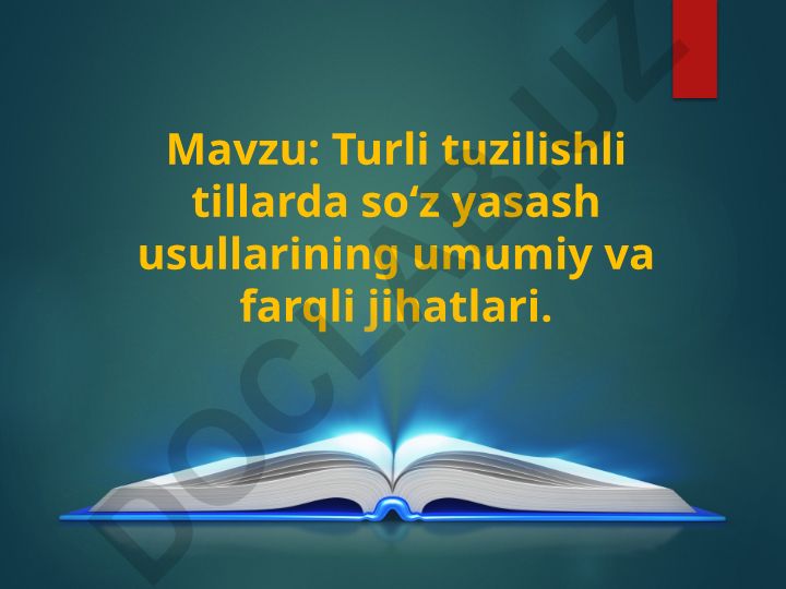 Turli tuzilishli tillarda so‘z yasash usullarining umumiy va farqli jihatlari