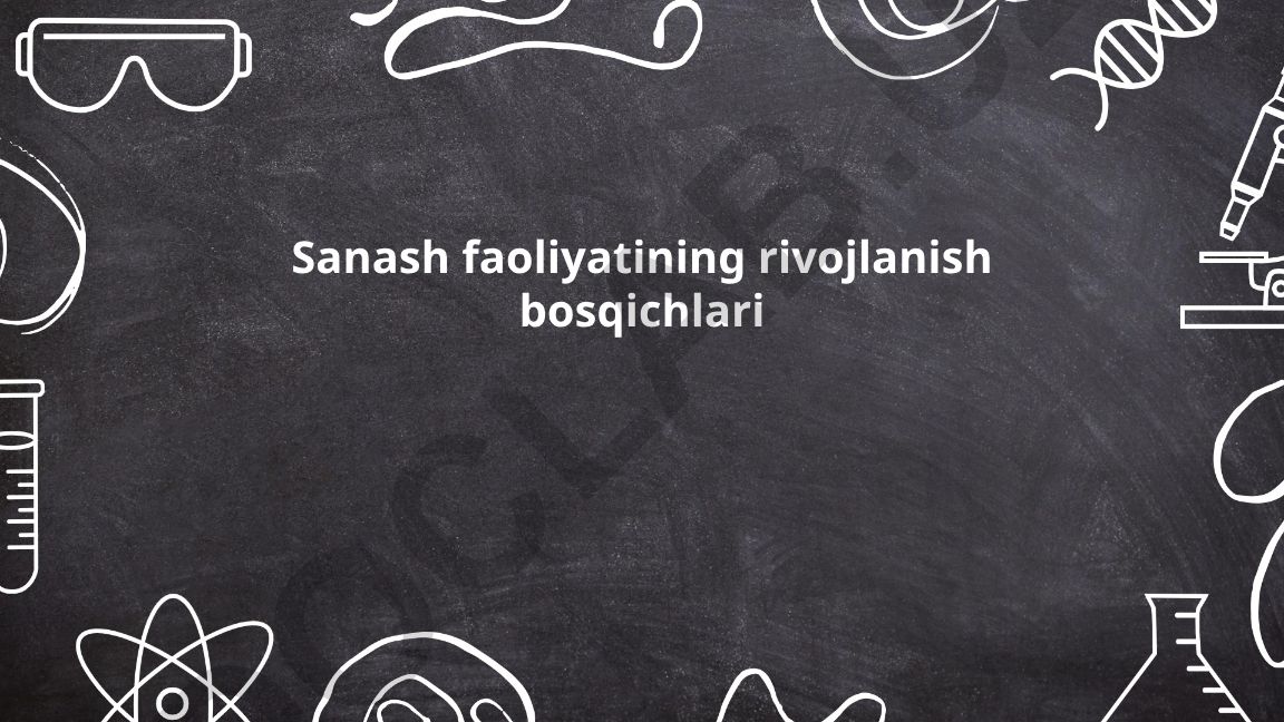 Sanash faoliyatining rivojlanish bosqichlari