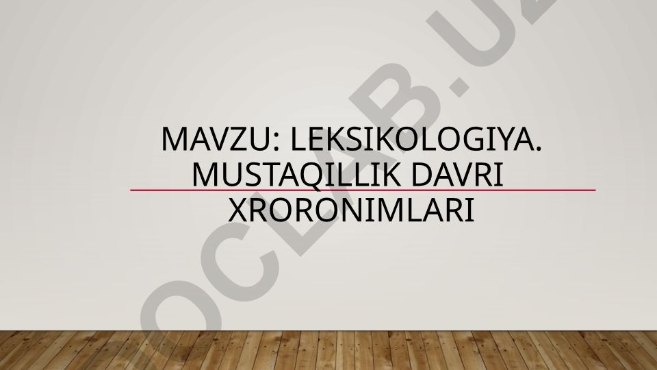 Leksikologiya. Mustaqillik Davri xroronimlari