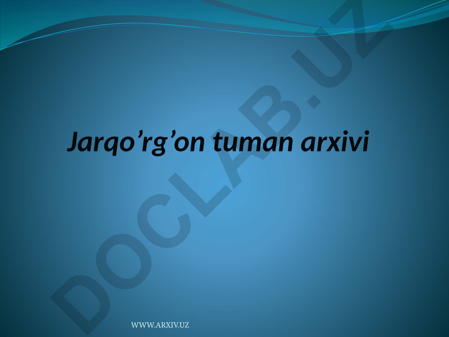 Jarqo'rg'on tumani davlat Arxivi haqida ma'lumot