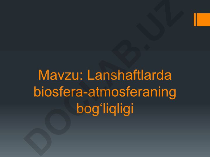 Lanshaftlarda biosfera-atmosferaning bog‘liqligi