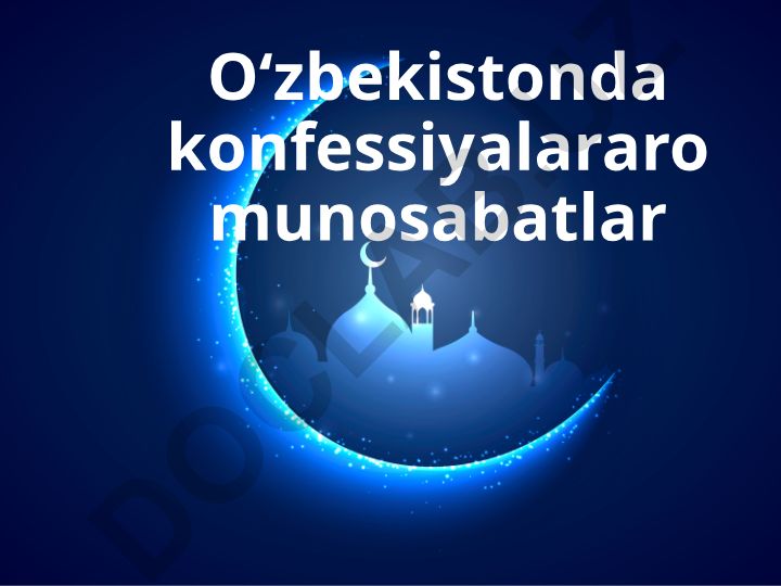 O‘zbekistonda konfessiyalararo munosabatlar va dinlararo bag‘rikenglik
