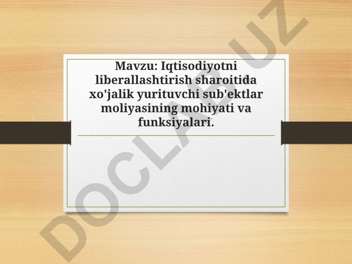 Iqtisodiyotni liberallashtirish sharoitida xo'jalik yurituvchi sub'ektlar moliyasining mohiyati va funksiyalari
