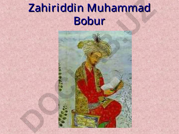 Zahiriddin Muhammad Boburning hayoti va ijodi