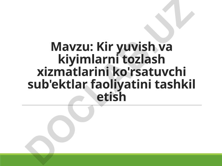 Kir yuvish va kiyimlarni tozlash xizmatlarini ko'rsatuvchi sub'ektlar faoliyatini tashkil etish