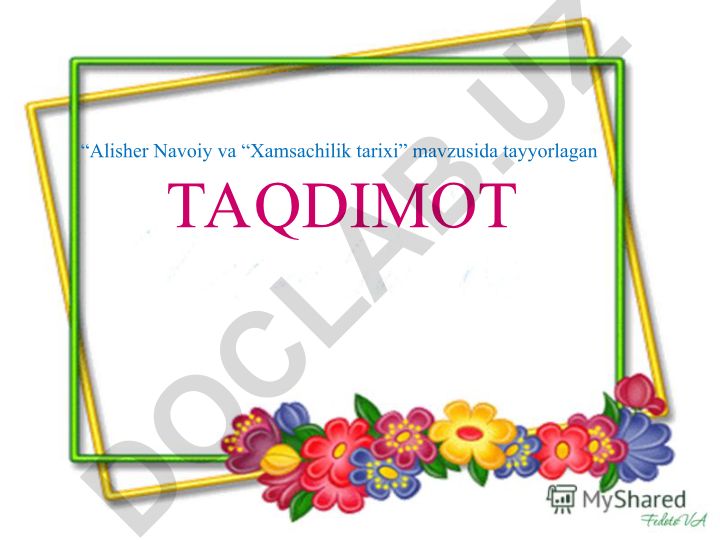 Alisher Navoiyning hayoti va ijodi. Sharq adabiyotida xamsachilik tarixi