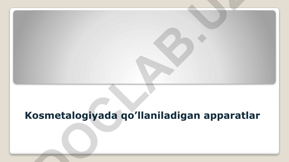 Kosmetalogiyada qo'llaniladigan apparatlar