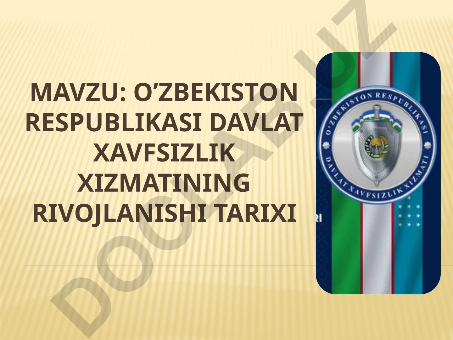 O’zbekiston respublikasi davlat xavfsizlik xizmatining rivojlanishi tarixi