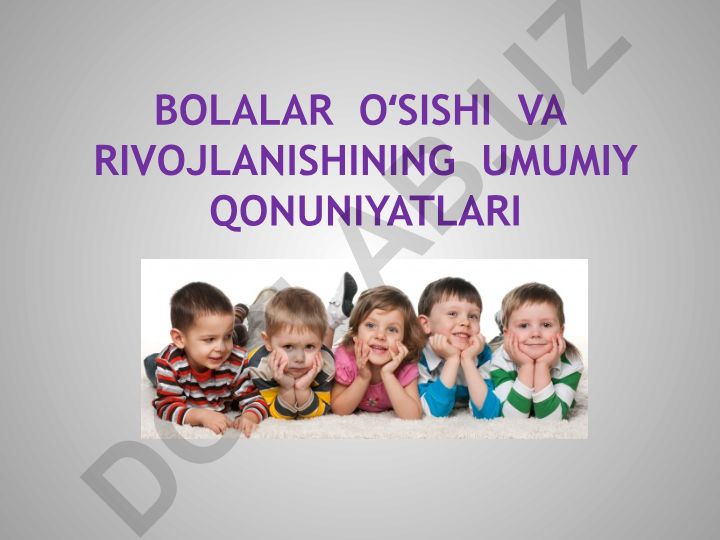 Bolalar o'sishi va rivojlanishining umumiy qonuniyatlari