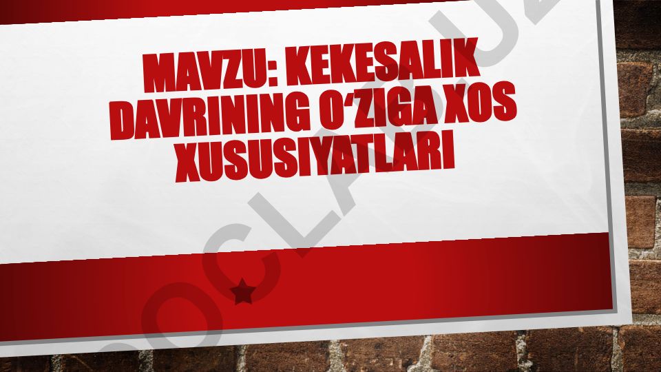 Keksalik davrining oʻziga xos xususiyatlari