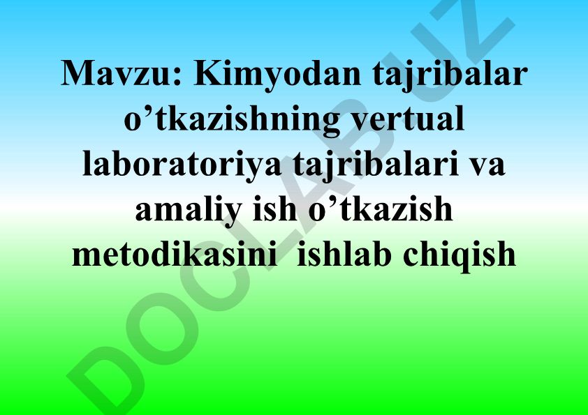 Kimyodan tajribalar o’tkazishning vertual laboratoriya tajribalari va amaliy ish o’tkazish metodikasini ishlab chiqish