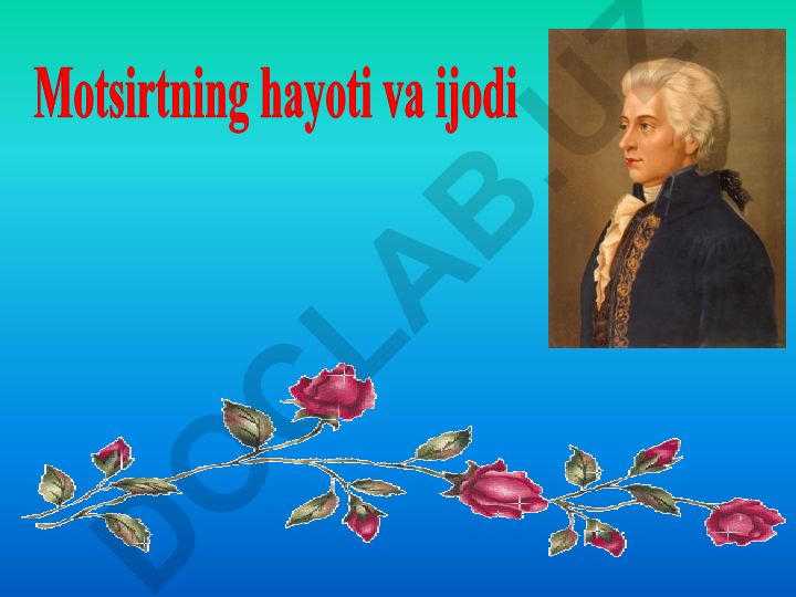 Volfgang Amadey Motsart hayoti va ijodi