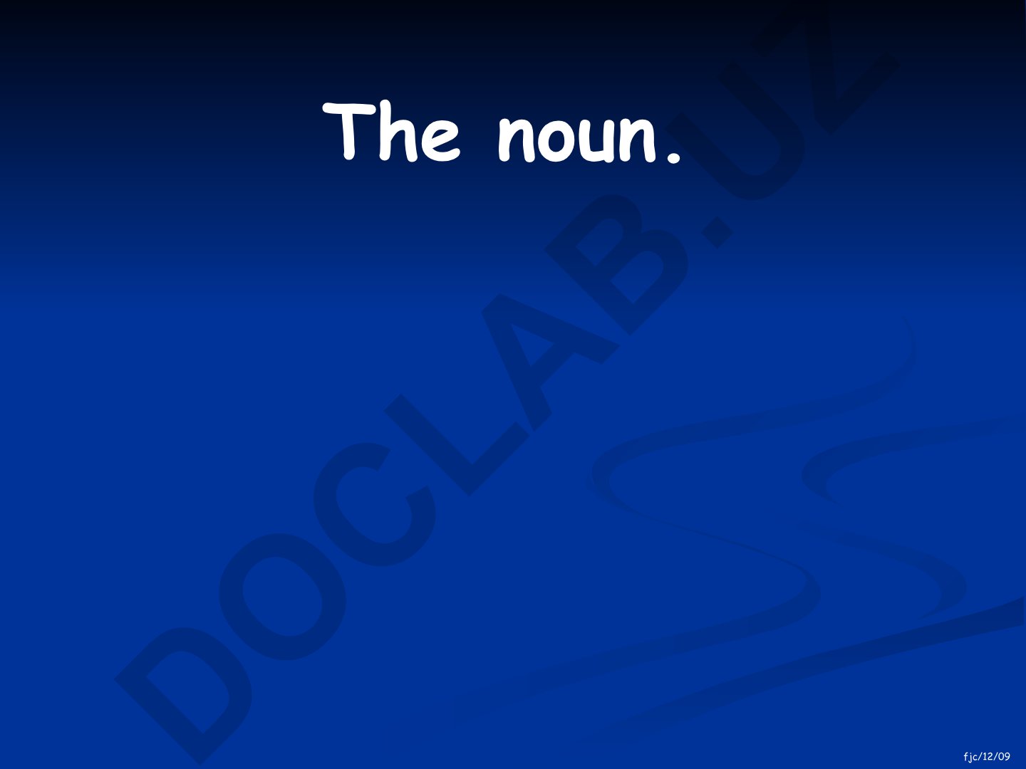 What is a noun? Naming words for people, places and things