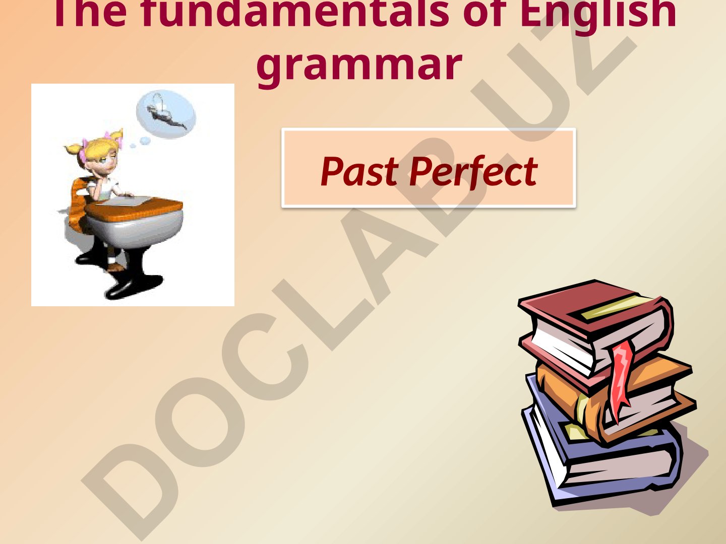 Past Perfect - ingliz tili grammatikasi asoslari