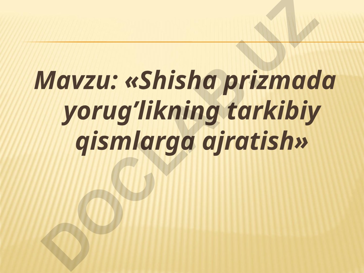 Shisha prizmada yorug’likning tarkibiy qismlarga ajratish