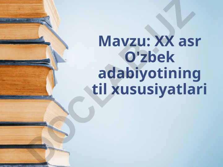 XX asr O'zbek adabiyotining til xususiyatlari