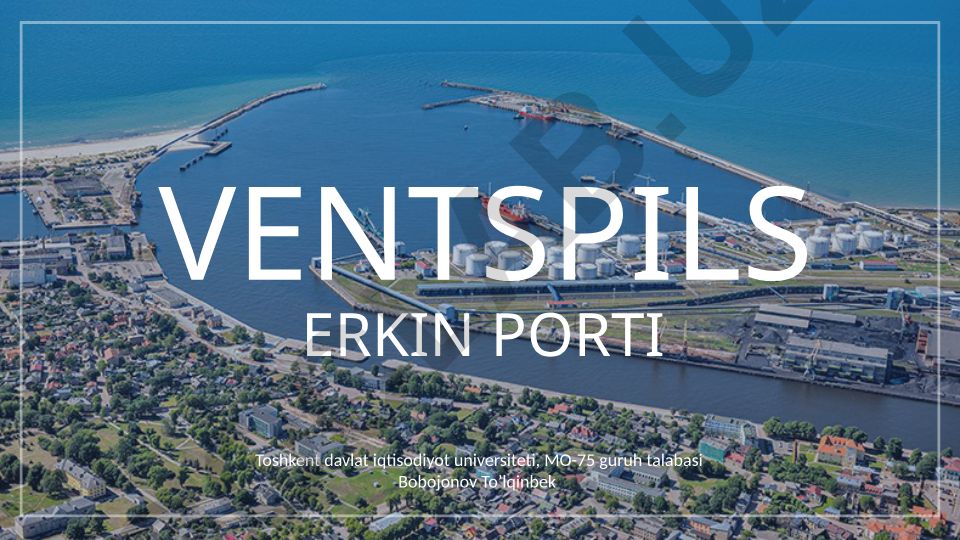 Ventspils erkin porti: tashkiliy-iqtisodiy asosi va rivojlanishi