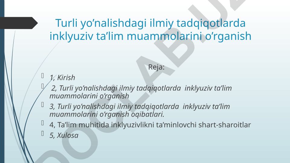 Turli yo'nalishdagi ilmiy tadqiqotlarda inklyuziv ta'lim muammolarini o'rganish