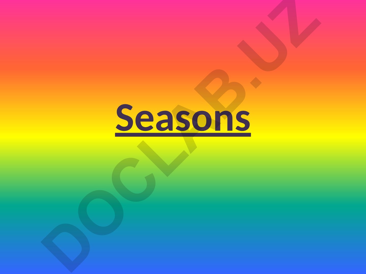 Seasons: Spring, Summer, Autumn, Winter