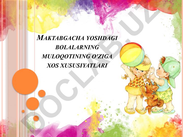 Maktabgacha yoshdagi bolalarning muloqotining o'ziga xos xususiyatlari