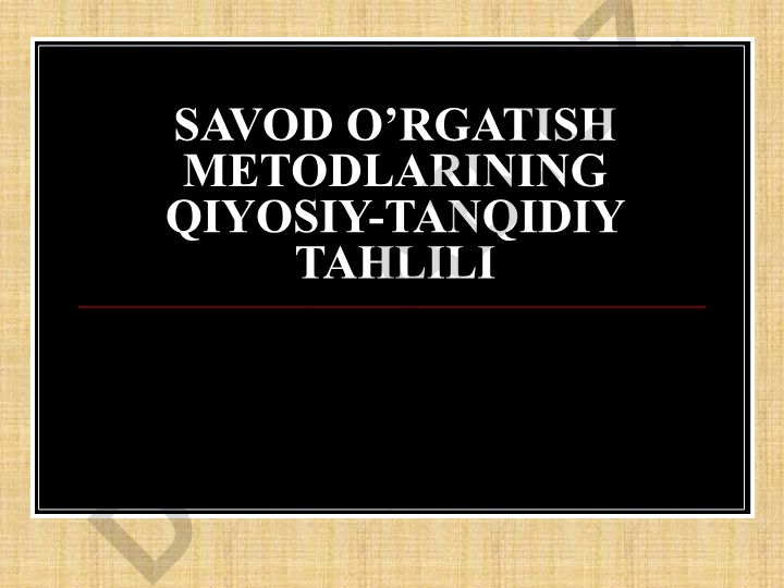 Savod o'rgatish metodlarining qiyosiy-tanqidiy tahlili
