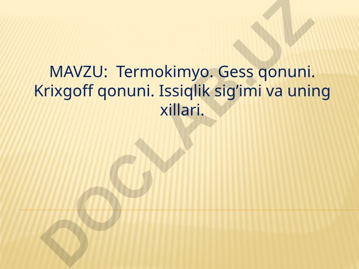 Termokimyo. Gess qonuni. Krixgoff qonuni. Issiqlik sig’imi va uning xillari