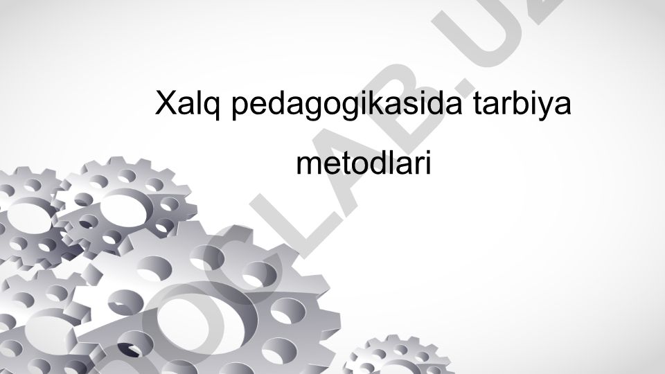 Xalq pedagogikasida tarbiya metodlari