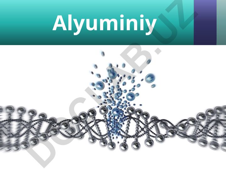 Alyuminiyning atom tuzilishi, xossalari va tabiatda tarqalishi
