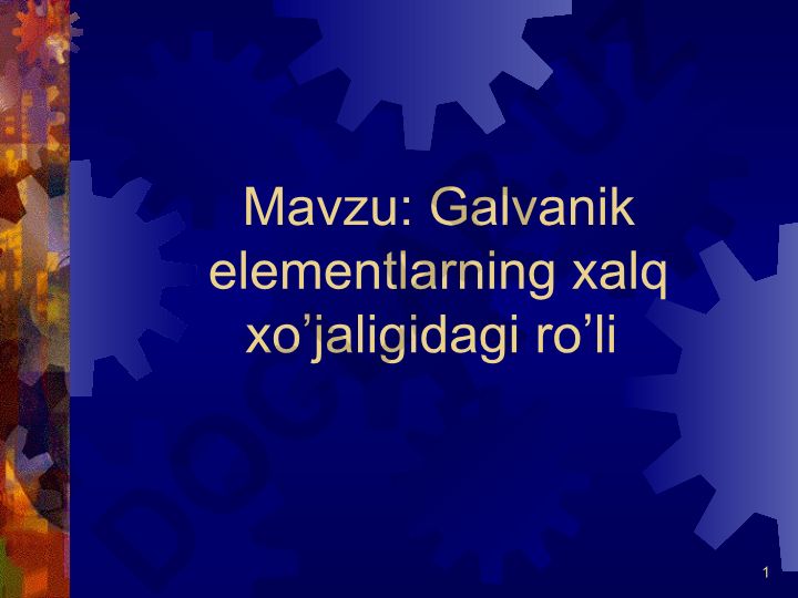 Galvanik elementlarning xalq xo’jaligidagi ro’li
