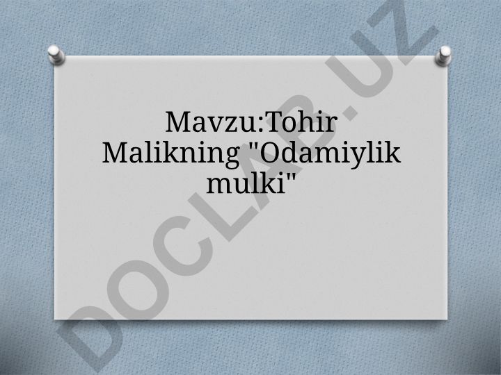 Tohir Malikning "Odamiylik mulki" asari haqida