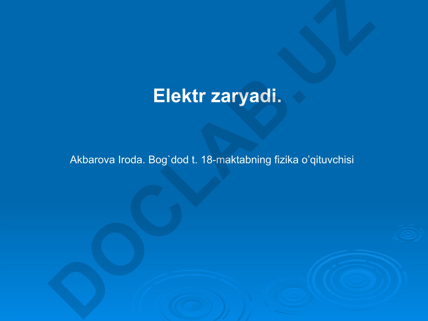 Elektr zaryadi haqida dars ishlanmasi