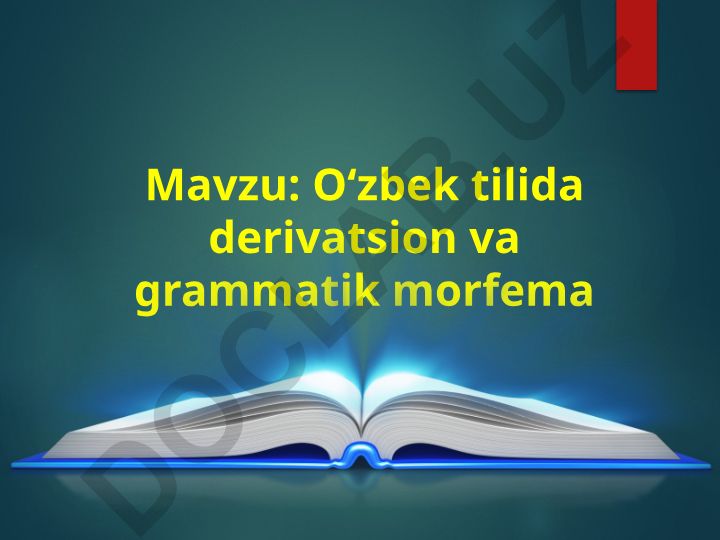 Oʻzbek tilida derivatsion va grammatik morfemalar