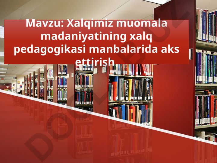 Xalqimiz muomala madaniyatining xalq pedagogikasi manbalarida aks ettirish