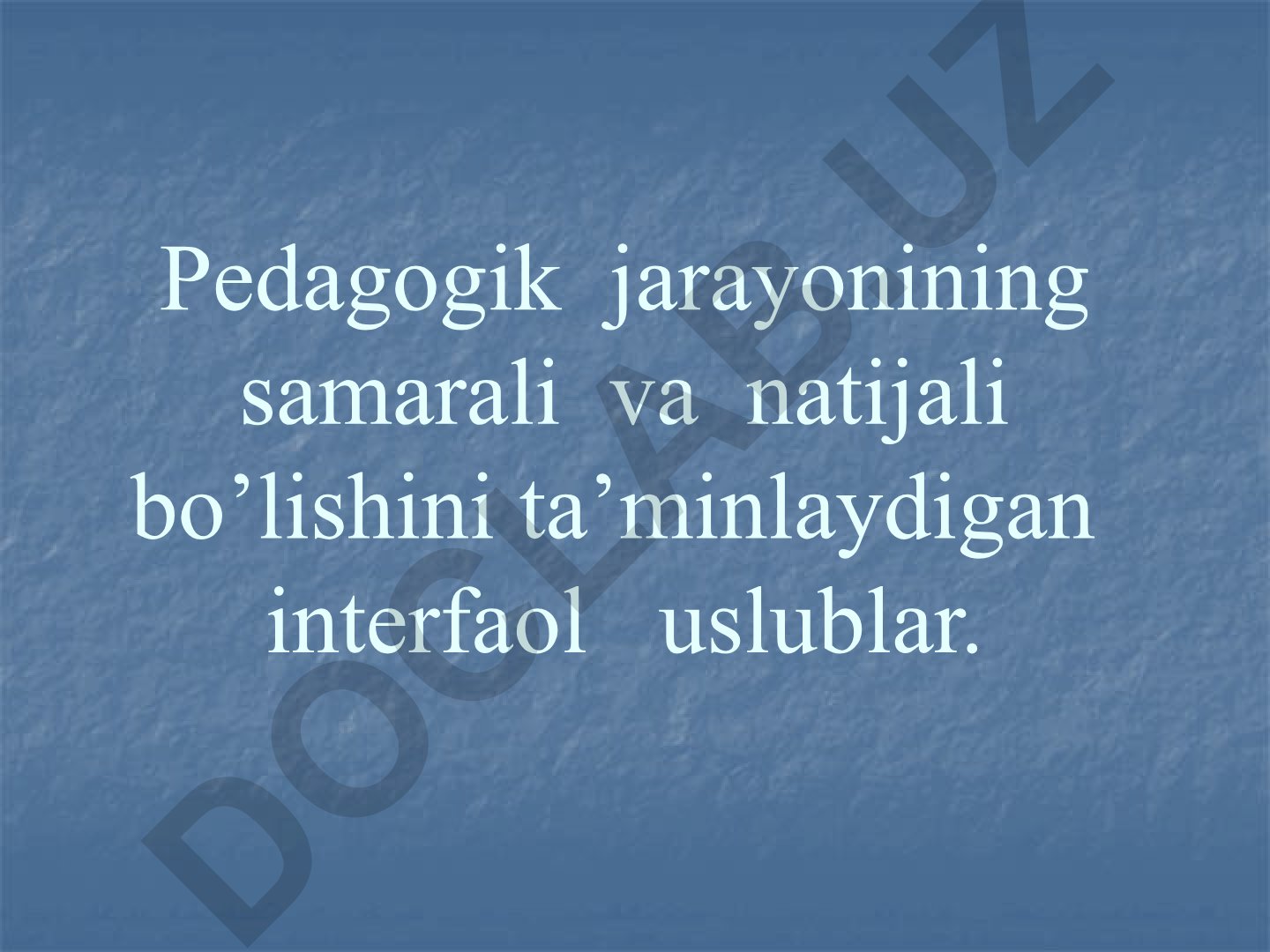 Pedagogik jarayonda interfaol uslublar