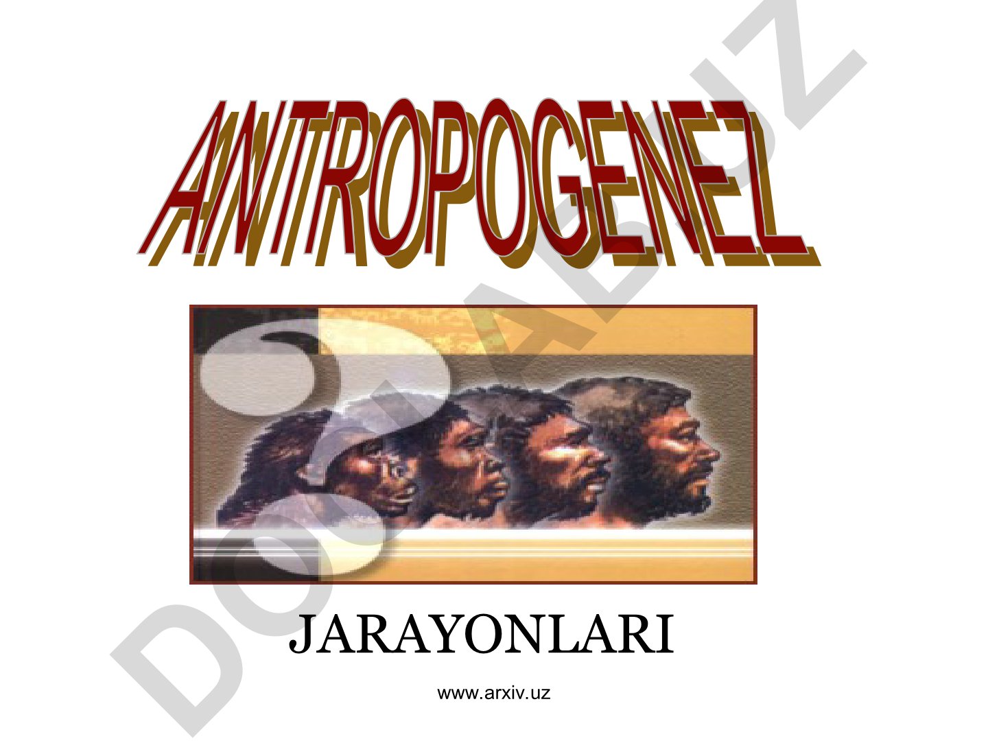 Antropogenez jarayoni va uning asosiy bosqichlari