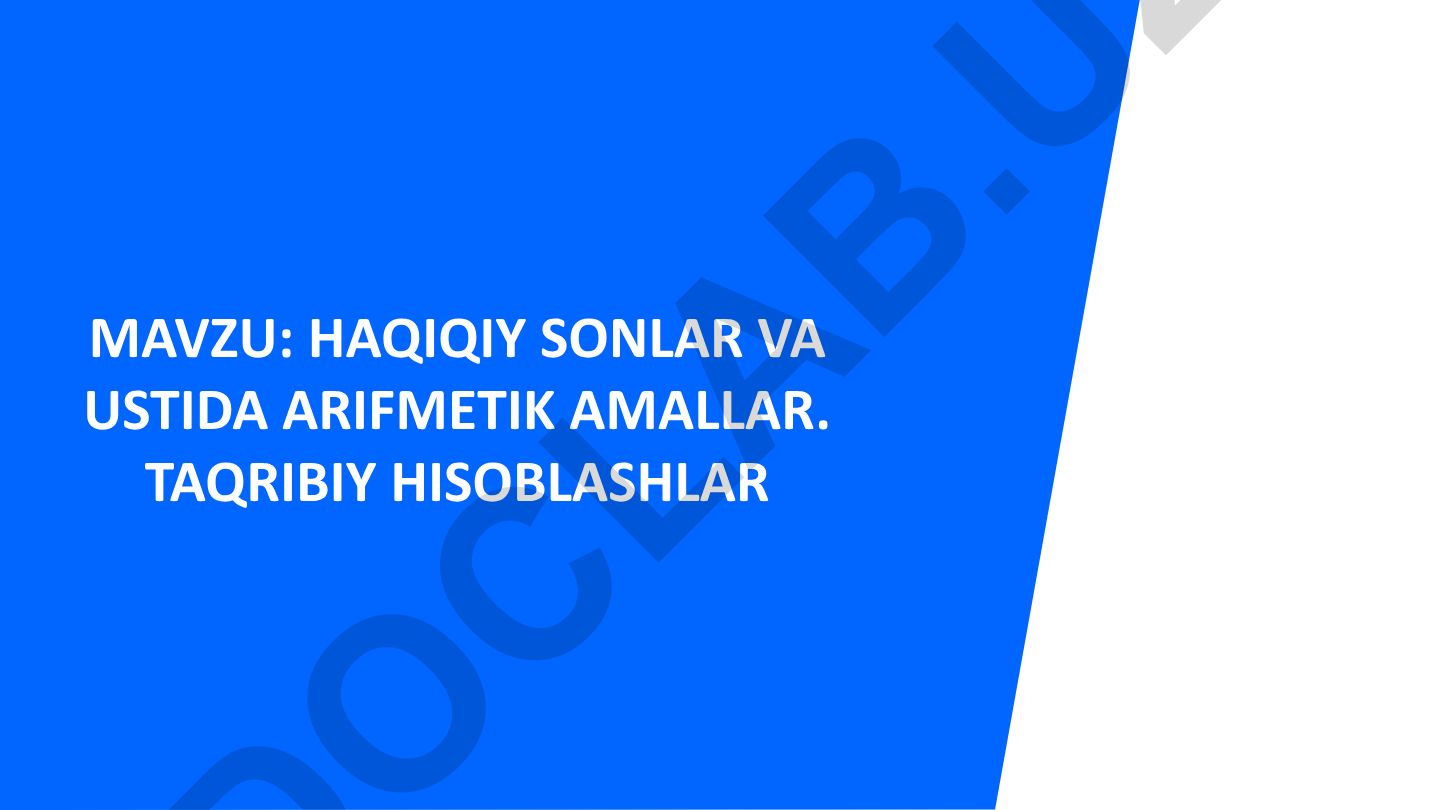 Haqiqiy sonlar va ustida arifmetik amallar. Taqribiy hisoblaslar